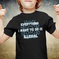 Everything I Want To Do Is Illegal Cool Quote Stylish Youth T-shirt