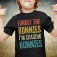 Forget The Bunnies Im Chasing Hunnies Funny Youth T-shirt