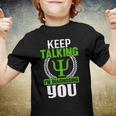 Funny Psychologist Keep Talking Youth T-shirt