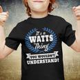 Its A Watts Thing You Wouldnt UnderstandShirt Watts Shirt For Watts A Youth T-shirt