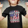 Just Here To Bang 4Th Of July American Flag Fourth Of July Youth T-shirt