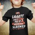 Liggett Name Gift If Liggett Cant Fix It Were All Screwed Youth T-shirt