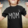 Mom4 Mom Of 4 Mother Of Four Kids Mama Mothers Day Youth T-shirt