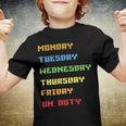 Monday To Friday On Duty Youth T-shirt