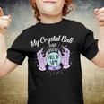 My Crystal Ball Says Youre Full Of Shit 505 Trending Shirt Youth T-shirt