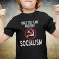 Only You Can Prevent Socialism Funny Trump Supporters Gift Youth T-shirt