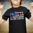 Puñeta Is Puerto Rican For Have A Nice Day Puerto Rico Youth T-shirt