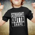 Straight Outta Shape Fitness Workout Gym Weightlifting Gift Youth T-shirt