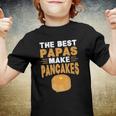 The Best Papas Make Pancakes Youth T-shirt