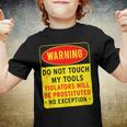 Warning Do Not Touch My Tools 197 Shirt Youth T-shirt