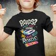 We Dont Need Roads 288 Trending Shirt Youth T-shirt