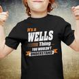 Wells Name Gift Its A Wells Thing Youth T-shirt