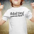 Adulting Is Hard Youth T-shirt