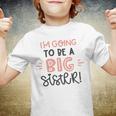 Baby Shower Text Design Im Going To Be A Big Sister Youth T-shirt