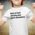 Best Of Luck Placing Your Work Elsewhere Youth T-shirt