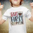 But First Coffee Youth T-shirt