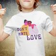 Dont Hate Love Youth T-shirt