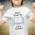 Dont Trust Me Im A Teacher Youth T-shirt