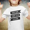 Everything I Want To Do Is Illegal Sticker Design Everything I Want To Do Is Illegal Stickers Youth T-shirt