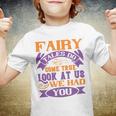 Fairy Tales Do Come True Look At Us We Had You Baby Shirt Gift For Family ToddlerShirt Baby Bodysuit Youth T-shirt