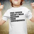 Free Speech Doesnt Mean Freedom From Consequences V3 Youth T-shirt