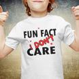 Fun Fact I Dont Care Sarcasm V2 Youth T-shirt