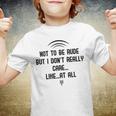 Funny Not To Be Rude But I DonReally Care Likeat All Youth T-shirt