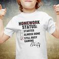 Homework Started Done Still Busy Gaming Youth T-shirt