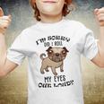 Im Sorry Did I Roll My Eyes Out Loud 735 Shirt Youth T-shirt