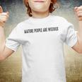 Mature People Are Weenies Youth T-shirt