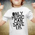 Only Music Can Save Us Youth T-shirt