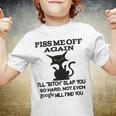 Piss Me Off Again Ill Bitch Slap You So Hard Not Even Google Will Find You Youth T-shirt