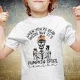 Skeleton When You’Re Dead Inside But It’S Pumpkin Spice Season Skeleton Fall Pumpkin Spice SeasonYouth T-shirt