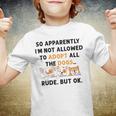 So Apparently Im Not Allowed To Adopt All The Dogs Youth T-shirt