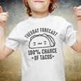 Tasty Taco Tuesday Forecast 100 Chance Of Tacos Youth T-shirt