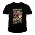 Chicken Chicken Behind The Crazy Woman Hen Farmers Youth T-shirt