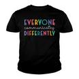 Everyone Communicates Differently Youth T-shirt