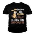 Follow The Bunny He Has Chocolate Youth T-shirt