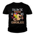 Follow The Bunny He Has Chocolate Youth T-shirt