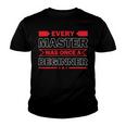 Funny Every Master Was Once A Beginner Youth T-shirt