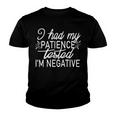 Funny I Had My Patience Tested Im Negative Youth T-shirt