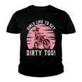 Girls Like To Get Dirty Too Funny Girl Motocross Gift Girl Motorcycle Lover Vintage V2 Youth T-shirt