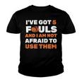 Ive Got 5 Fouls And I Am Not Afraid Basketball Player Cute Youth T-shirt