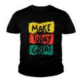 Make Today Great 116 Trending Shirt Youth T-shirt