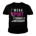 Mega Pint I Thought It Necessary Wine Glass Funny Youth T-shirt