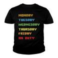 Monday To Friday On Duty Youth T-shirt