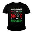 Most Likely To Shoot The Reindeer 556 Shirt Youth T-shirt