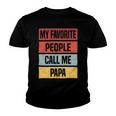 My Favorite People Call Me Papa 528 Trending Shirt Youth T-shirt