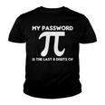 My Password Is The Last 8 Digits Of Pi 94 Trending Shirt Youth T-shirt