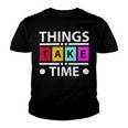 Things Take Time 772 Trending Shirt Youth T-shirt